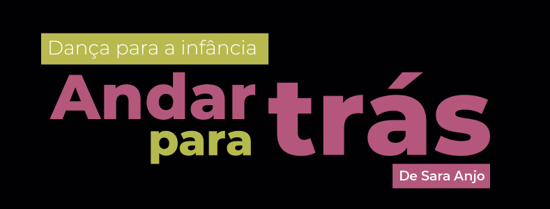 Espetáculo de dança para a infância “Andar para trás”  no Centro Cultural Gil Vicente